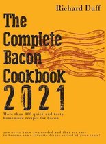 The Complete Bacon Cookbook 2021