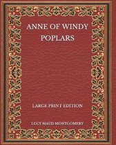 Anne of Windy Poplars - Large Print Edition