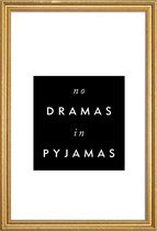 JUNIQE - Poster met houten lijst No Drama -30x45 /Wit & Zwart