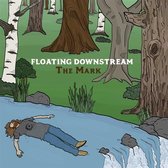 The Mark - Floating Downstream (7" Vinyl Single)