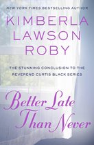 A Reverend Curtis Black Novel 15 - Better Late Than Never