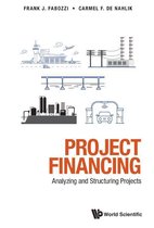 Project Financing: Analyzing And Structuring Projects