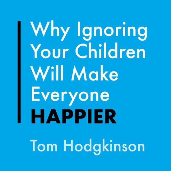 Everything Bad is Good for You1- Why Ignoring Your Children  ... - cover