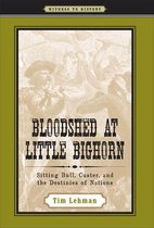 Witness to History - Bloodshed at Little Bighorn