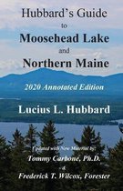 Hubbard's Guide to Moosehead Lake and Northern Maine - Annotated Edition