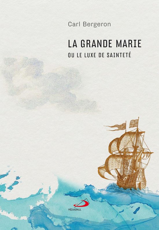 Grande Marie ou le luxe de sainteté (La)