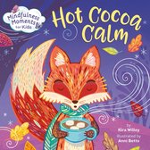 Mindfulness Moments for Kids - Mindfulness Moments for Kids: Hot Cocoa Calm