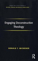 Routledge New Critical Thinking in Religion, Theology and Biblical Studies - Engaging Deconstructive Theology