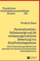 Frankfurter Kriminalwissenschaftliche Studien- Steueramnestien, Selbstanzeige und die verfassungsrechtliche Bewertung von Straffreiheitsgesetzen