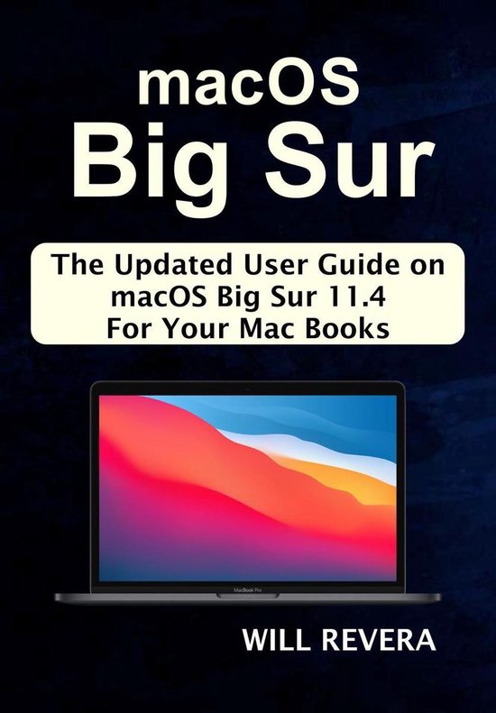 macOS Big Sur: The Updated User Guide on macOS Big Sur 11.4 For Your ...