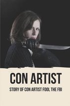 Con Artist: Story Of Con Artist Fool The FBI