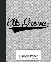 Cursive Paper: ELK GROVE Notebook