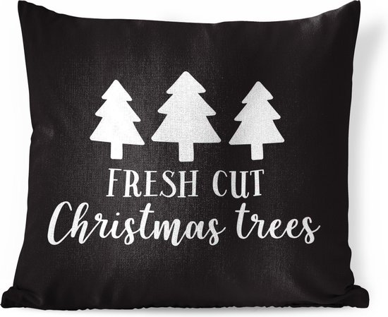 Sierkussens - Kussen - Kerst quote Fresh cut Christmas trees tegen een zwarte achtergrond - 60x60 cm - Kussen van katoen