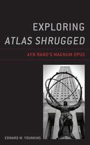 Exploring Atlas Shrugged- Exploring Atlas Shrugged