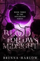 The Soulblood- Blood Follows Midnight