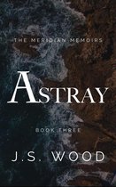 The Meridian Memoirs 3 - Astray