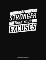 Be Stronger Than Your Excuses: Storyboard Notebook 1.85