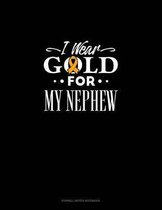 I Wear Gold for My Nephew