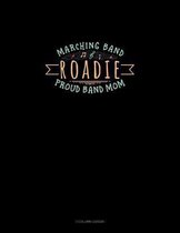 Marching Band Roadie Proud Band Mom