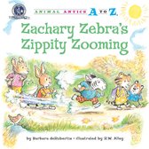 Animal Antics A to Z - Zachary Zebra's Zippity Zooming