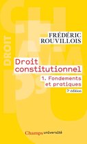 Droit constitutionnel 1 - Droit constitutionnel (Tome 1) - Fondements et pratiques