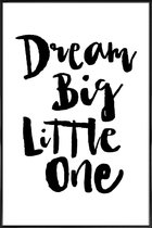 JUNIQE - Poster in kunststof lijst Dream Big Little One -40x60 /Wit &