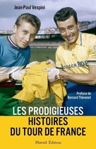 Les prodigieuses histoires du Tour de France