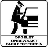 Opgelet onbewaakt parkeerterrein sticker, wit zwart 200 x 200 mm