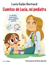 Cuentos infantiles de Lucía, mi pediatra - Cuentos de Lucía, mi pediatra