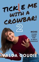 Tickle Me With a Crowbar 2 - Tickle Me With a Crowbar! 2