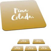Onderzetters voor glazen - Quote - Cocktail - Pina Colada - Vierkant - Onderlegger - Onderzetters kurk - 6 stuks - 10x10 cm