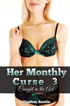 Her Monthly Curse 3: Caught in the Act (futanari dickgirl erotica)