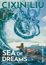 The Worlds of Cixin Liu 2 - Cixin Liu's Sea of Dreams