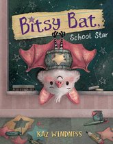 The Bitsy Bat Series - Bitsy Bat, School Star