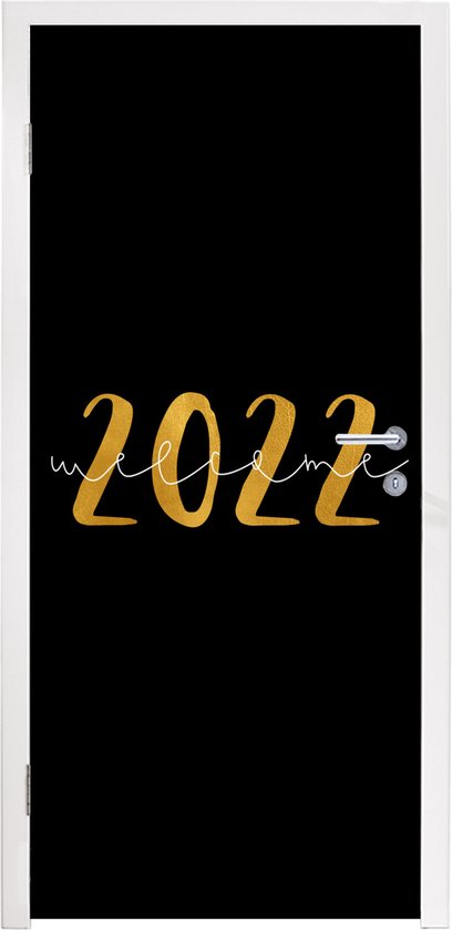Deursticker Nieuwjaar - Goud - Welcome 2022 - Spreuken - Quotes - 80x205 cm - Deurposter