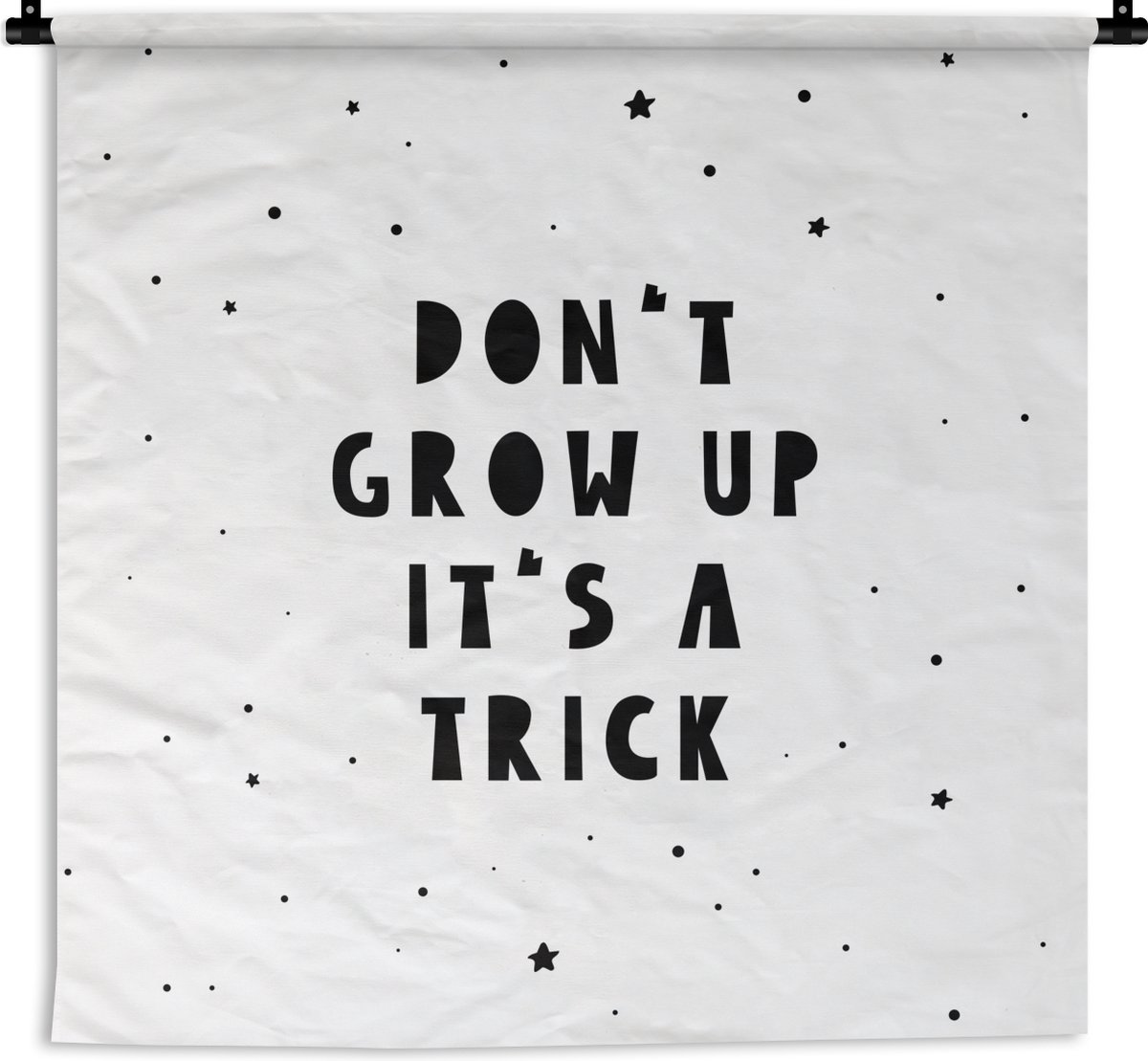 Wandkleed - Wanddoek - Quotes - Don't grow up it's a trick - Baby - Sterren - Kinderen - 120x120 cm - Wandtapijt