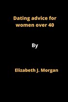 Dating advice for women over 40