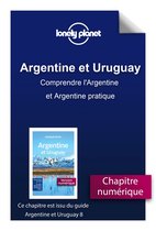 Guide de voyage - Argentine et Uruguay 8ed - Comprendre l'Argentine et Argentine pratique