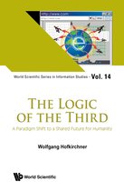 World Scientific Series in Information Studies 14 - The Logic of the Third
