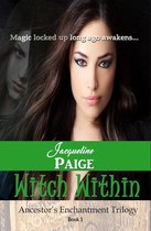 Ancestor's Enchantment Trilogy - The Witch Within