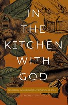 Quiet Moments with God - In the Kitchen with God