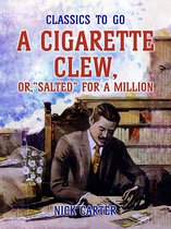 Classics To Go - A Cigarette Clew, or, "Salted" for a Million