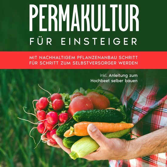 Permakultur für Einsteiger: Mit nachhaltigem Pflanzenanbau  ... - cover