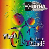 Big Bertha - What Color Is Your Mind (CD)