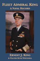 Fleet Admiral King: A Naval Record