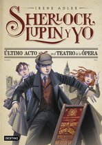 Sherlock, Lupin y yo - Último acto en el Teatro de la Ópera. Nueva presentación
