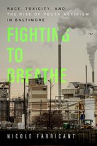 California Series in Public Anthropology 54 - Fighting to Breathe