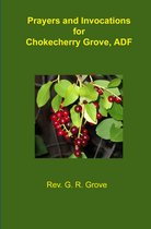 Prayers and Invocations for Chokecherry Grove, ADF
