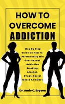 Overcoming with Dr. Amie C. Bryson - How to overcome addiction