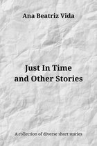 Just In Time and Other Stories